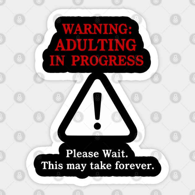Warning: Adulting In Progress – Funny Sarcastic Humor Sticker by UrbanLifeApparel